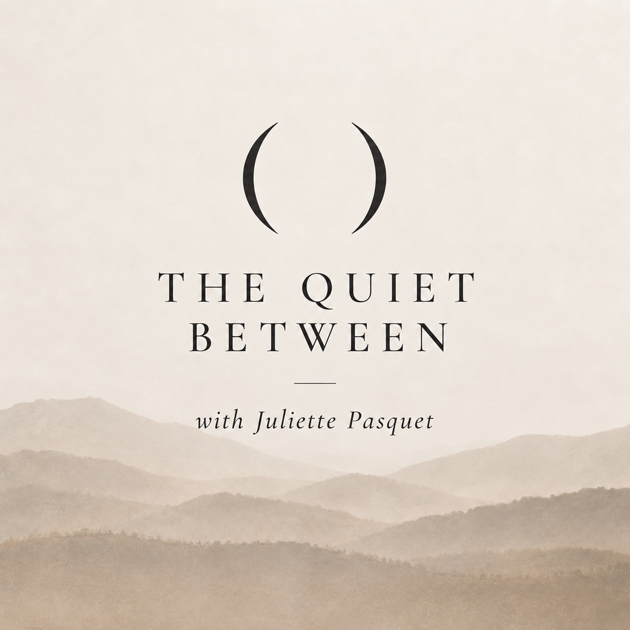 The Quiet Between with Juliette — podcast cover